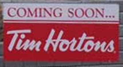 Tim Hortons Coming Soon...