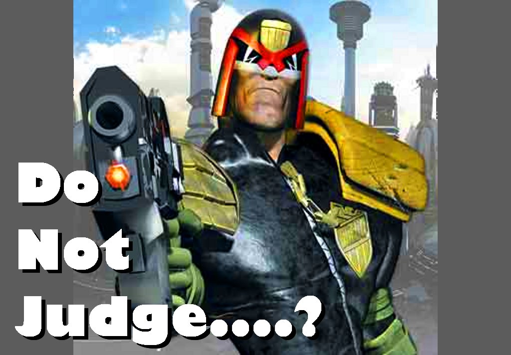 Do Not Judge....?