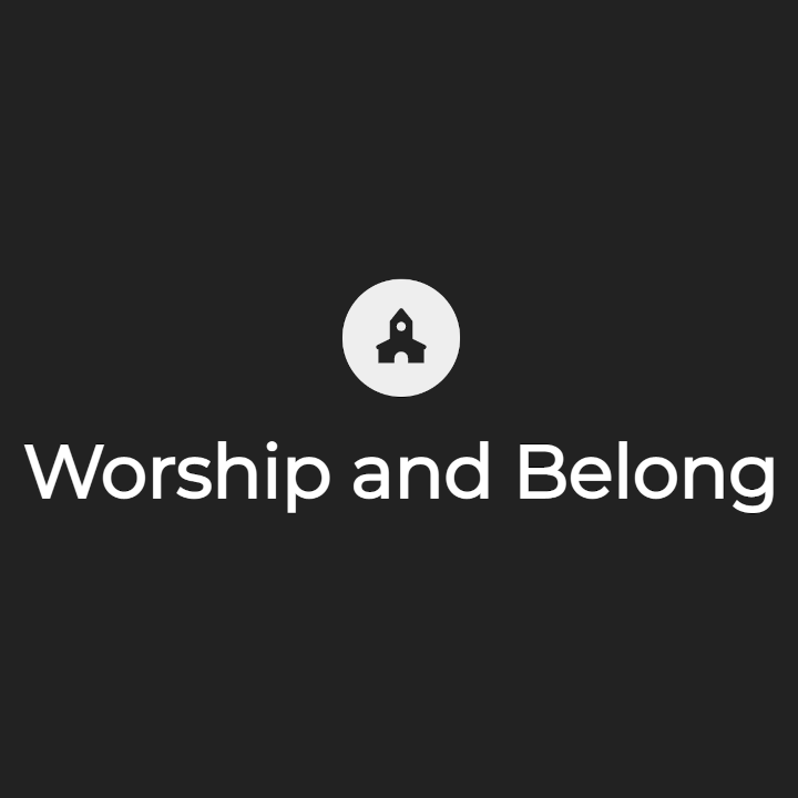 Worship and Belong