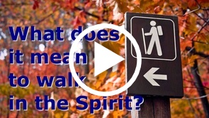 What does it mean to Walk in the Spirit?