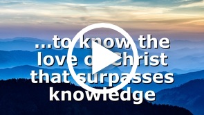 Knowing How Much you are Loved by God (Ephesians 3:14-21)