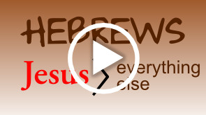 Jesus is Better than Everything! —The Message of Hebrews pt.1