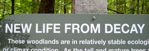 New Life from Decay--Sign spotted at the Toronto Zoo.