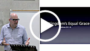 The Kingdom’s Equal Grace (Matt 20:1-16)